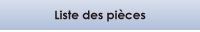 Liste des pièces